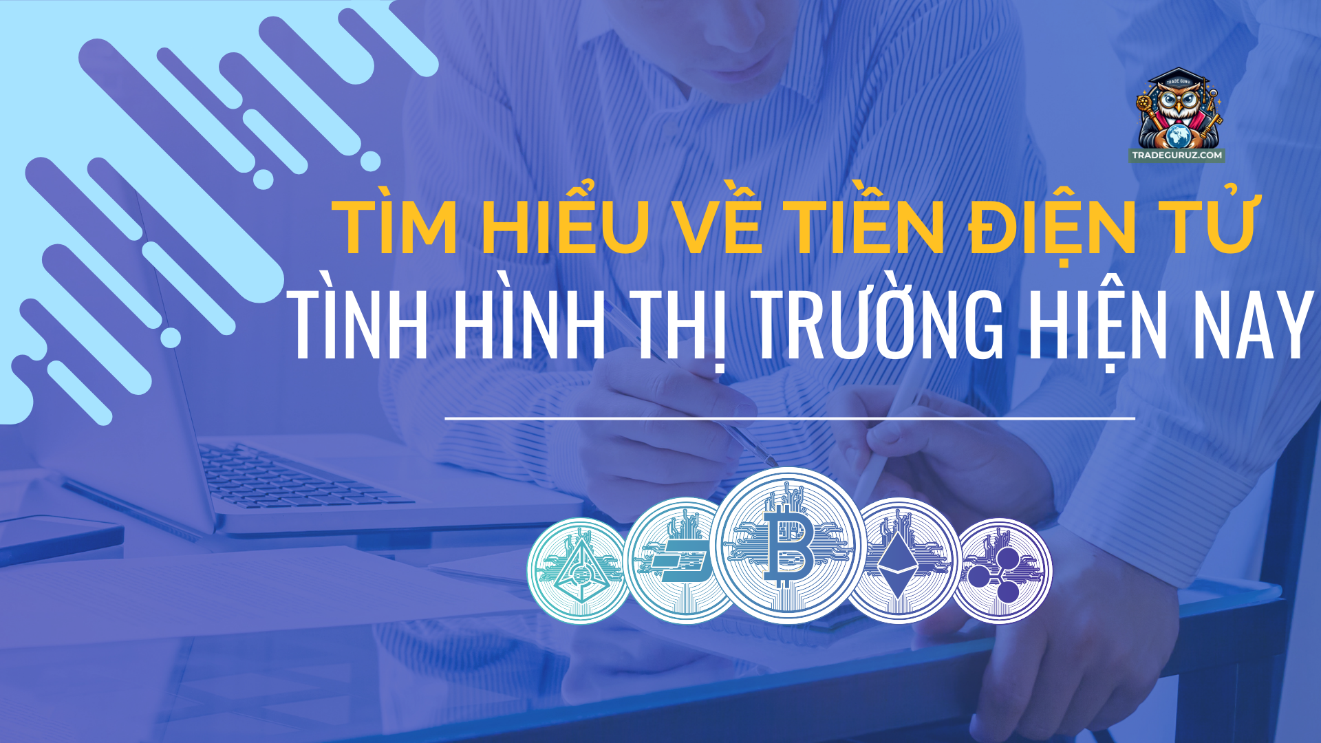 Tìm hiểu về tiền điện tử và tình hình thị trường hiện tại